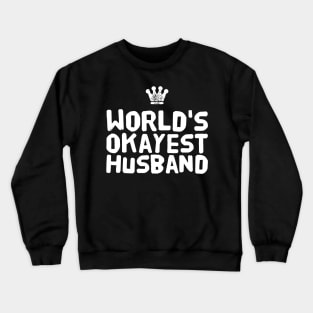 World's okayest husband Crewneck Sweatshirt